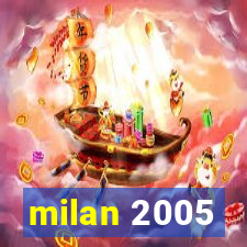 milan 2005